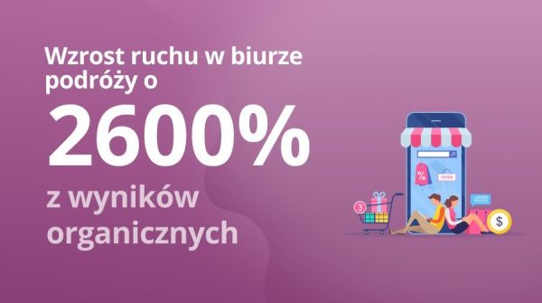 Pozycjonowanie biura podróży – wzrost ruchu organicznego o&nbsp;2600%