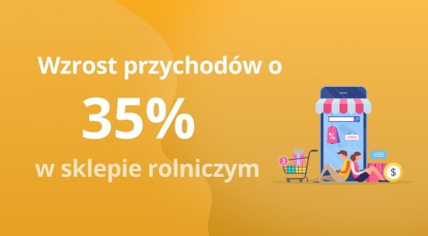 Jak rolnicy kupują w Internecie? Case study 2-letniej współpracy z firmą Agroplast