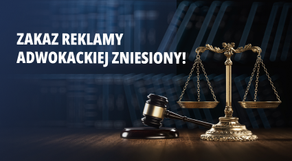 Nowe zasady reklamy adwokackiej – rewolucja w&nbsp;polskiej adwokaturze!