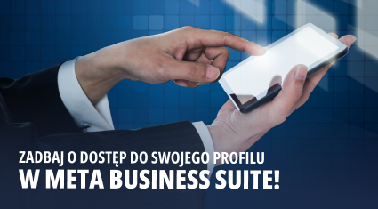 Jak uporządkować dostępy do&nbsp;profilu firmowego w&nbsp;META?