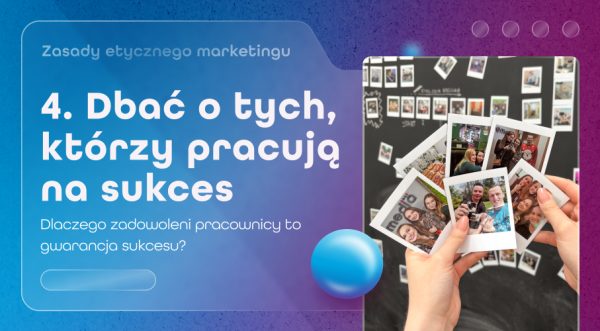 Dbałość o&nbsp;zespół w&nbsp;strategii etycznego marketingu