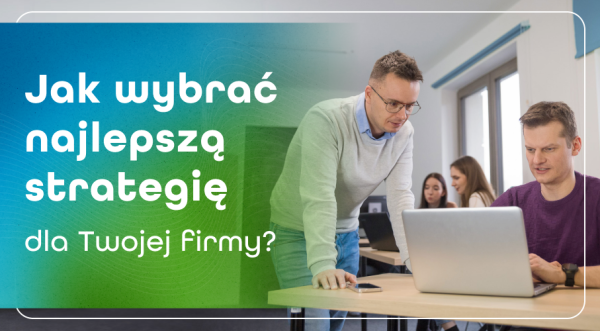 Różne oblicza marketingu internetowego – jak wybrać najlepszą strategię dla Twojej&nbsp;firmy?
